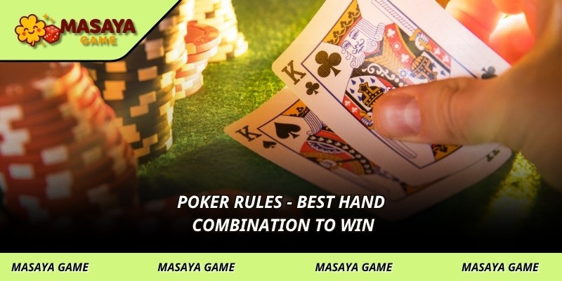 Poker Rules - Best Hand Combination to Win
