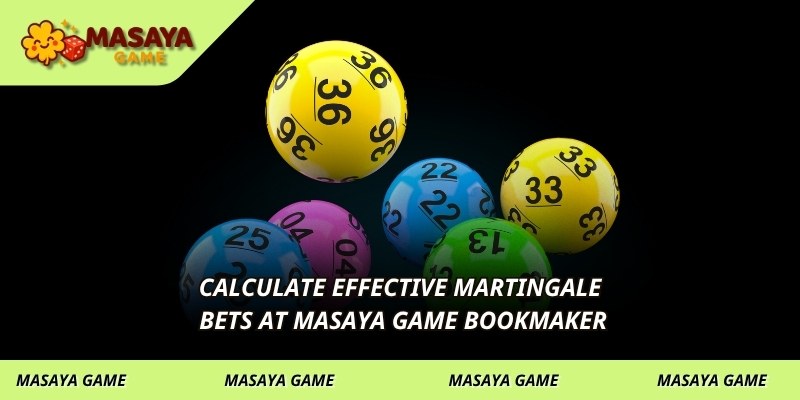 Calculate effective martingale bets at MASAYA GAME bookmaker
