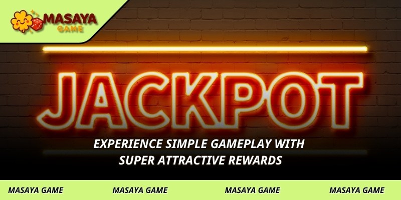 Experience simple gameplay with super attractive rewards