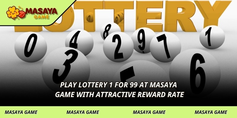 Playing the lottery 1 to 99 at MASAYA GAME