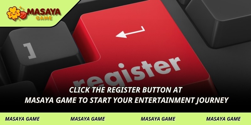 Click the Register button at MASAYA GAME to start your entertainment journey