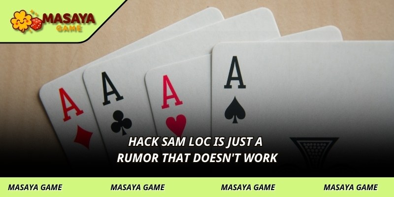 Hack sam loc is just a rumor that doesn't work