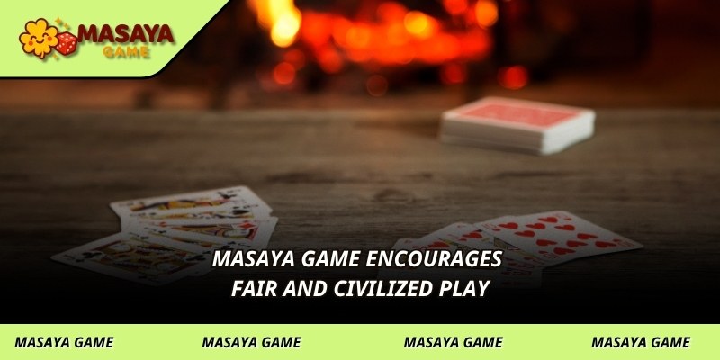 MASAYA GAME encourages fair and civilized play