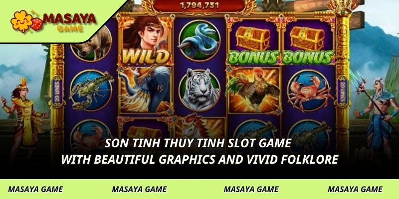 Son Tinh Thuy Tinh slot game with beautiful graphics and vivid folklore