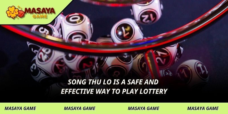 Song thu lo is a safe and effective way to play lottery