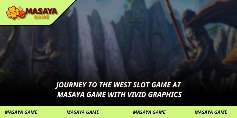 Journey to the West slot game at MASAYA GAME with vivid graphics