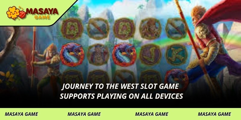 Journey to the West slot game supports playing on all devices