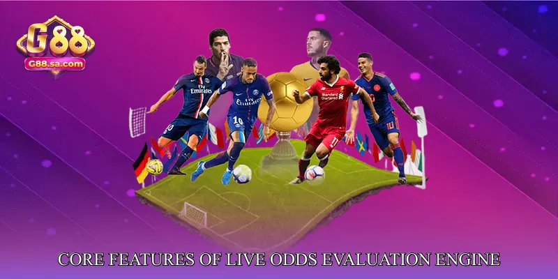 Core Features of Live Odds Evaluation Engine
