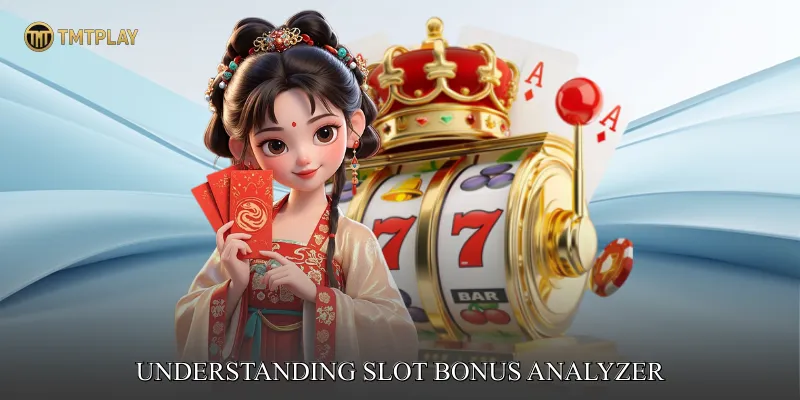 Understanding Slot Bonus Analyzer