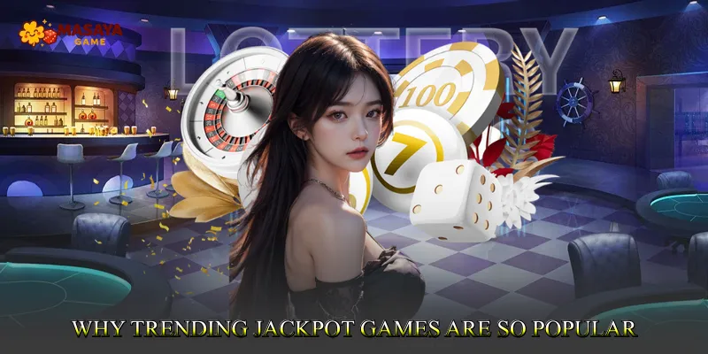 Why Trending Jackpot Games Are So Popular Today