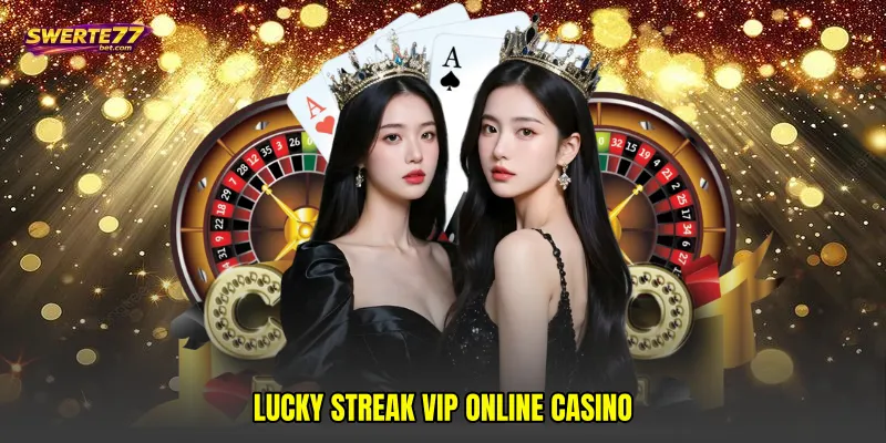 Lucky streak VIP online casino